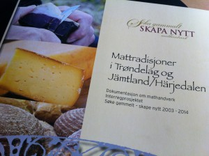 Skriften Matttradisjoner i Trøndelag og Jämtland/Härjedalen; Dokumentasjon om mathandverk, Interregprosjektet Søke gammelt – skape nytt 2003 – 2014